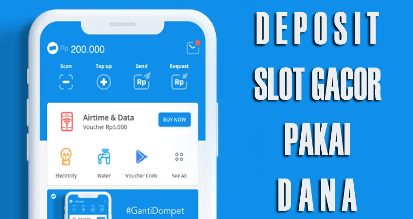 Slot Deposit Dana: Cara Bermain dan Menang